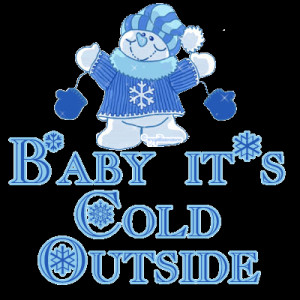 February 2, 2011} Baby, it’s cold outside