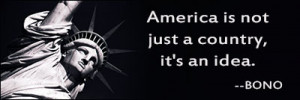 America Is Not Just A Country, It’s An Idea