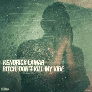 Kendrick Lamar - Bitch, Don't Kill My Vibe (Official Video)