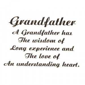 Grandfather Has The Wisdom Of Long Experience And The Love Of An ...