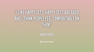 like happy sets. Happy sets are good, and I think people feel ...