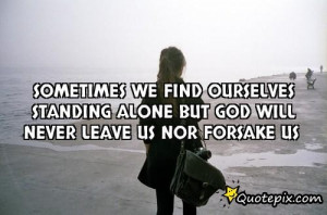 Standing Alone Quotes Standing alone but god.