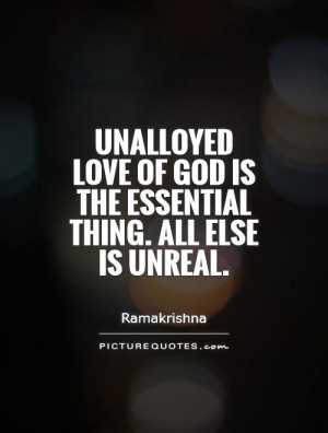 Name : unalloyed-love-of-god-is-the-essential-thing-all-else-is-unreal ...