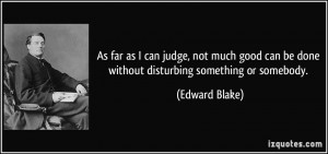 More Edward Blake Quotes