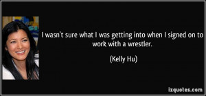 More Kelly Hu Quotes