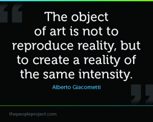 The Object Of Art Is Not To Reproduce Reality, But To Create A Reality ...