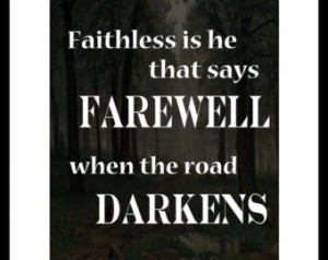 ... the Rings - Tolkien quote Hobbit LOTR art print when the road darkens
