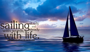myself, is a dream -- sailing steadily and ready to meet the ...