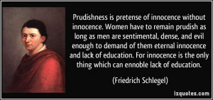 Prudishness is pretense of innocence without innocence. Women have to ...
