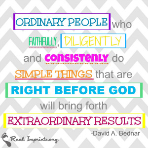 Ordinary people who faithfully, diligently and consistently do simple ...