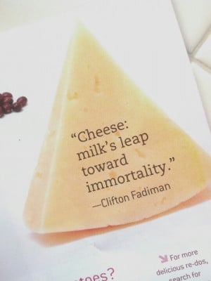 Cheese lover's quote for the day.