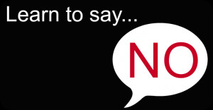 Learn To Say “No”