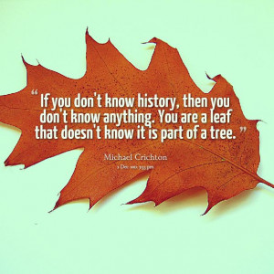 ... Families Trees, History Quotes, Leaves, Social Study, Michael Crichton