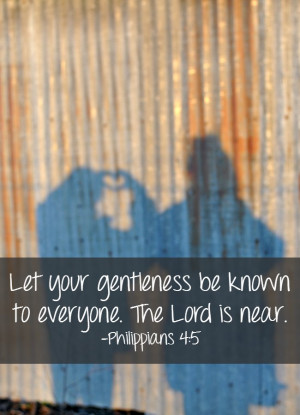 Bible Quotes: Let Your Gentleness Be Known