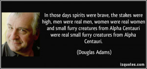 ... furry creatures from Alpha Centauri were real small furry creatures