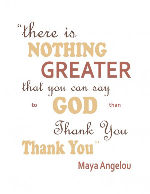 Maya Angelou Quote PosterMaya Angelou Quotes God, Thank You God ...