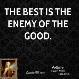 The best is the enemy of the good.