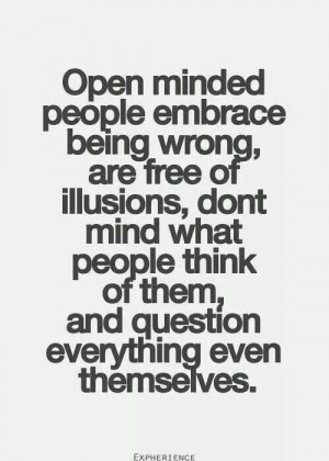 Open your mind instead of your mouth ^.^