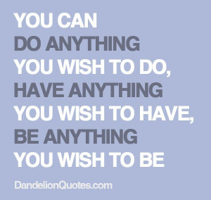 You can be anything you want to be