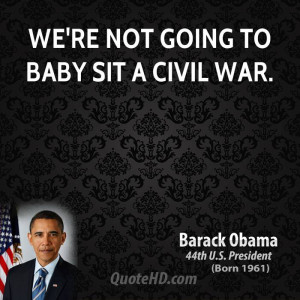 barack-obama-barack-obama-were-not-going-to-baby-sit-a-civil.jpg