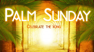 Palm Sunday Celebration April 13 | 10am | VMS