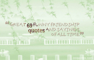 ... quotes,funny friendship poems,funny friendship quotes from movies