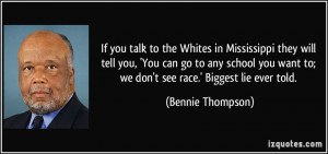 If you talk to the Whites in Mississippi they will tell you, 'You can ...