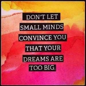 Believe In Your Dreams.....