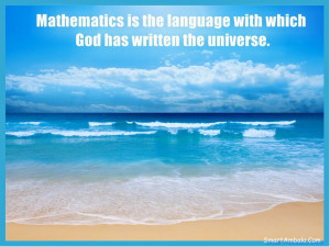 ... is the language with which God has written the Universe ~ God Quote