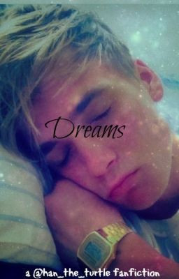 Dreams - A Joe Sugg fanfiction { completed }
