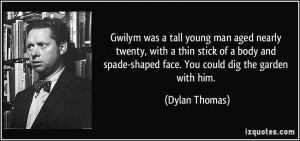 Gwilym was a tall young man aged nearly twenty, with a thin stick of a ...