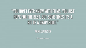 quote-Famke-Janssen-you-dont-ever-know-with-films-you-188559.png