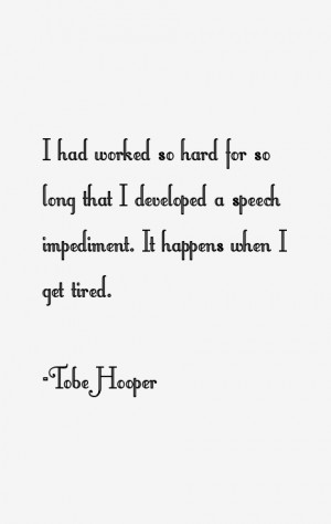 Tobe Hooper Quotes & Sayings