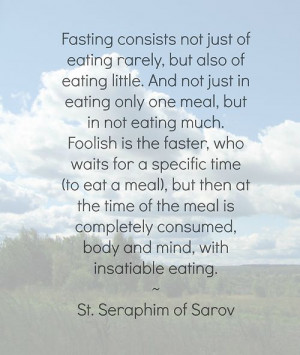Teachings of St. Seraphim of Sarov on Fasting. Fasting consists not ...