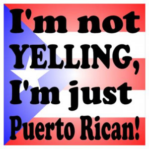 ... Posters > I'm not YELLING, I'm just Puerto Rican! Small Post Poster