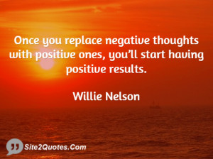 Once you replace negative thoughts with positive ones, you’ll start ...
