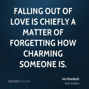 Quotes About Love Falling Out Chiefly Matter