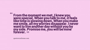 ... day without you by my side. Promise me, you will be mine forever