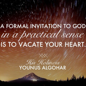 ... God in a practical sense is to vacate your heart.' - His Holiness