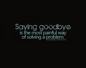 ... Of Goodbye Pain Love Hurts Quotes Quote Quotations Sayings Picture