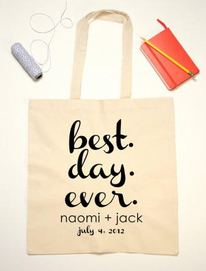 Tote Bag Wedding Favor Best Day Ever Quote Bag. $12.00, via Etsy.