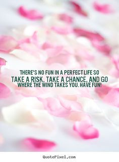Funny Quotes Risk Taking ~ Famous quotes about 'Risk-Taking ...