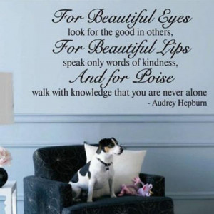 For Beautiful Eyes Lips Loise by Audrey Hepburn Quote lettering saying ...