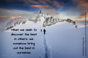 Seek To Discover The Best In Others