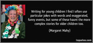 More Margaret Mahy Quotes