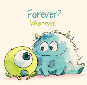 forever, mike, mikey, monsters inc, monsters university, quote, quotes ...