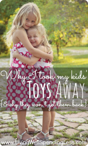 Why-I-took-all-my-kids-toys-away-why-they-wont-get-them-back-a-MUST ...