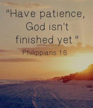 Have patience!