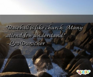 Baseball is like church . Many attend, few understand .