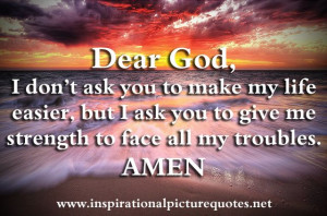 ... Give Me Strength Quotes | Dear God…. - Inspirational Picture Quotes